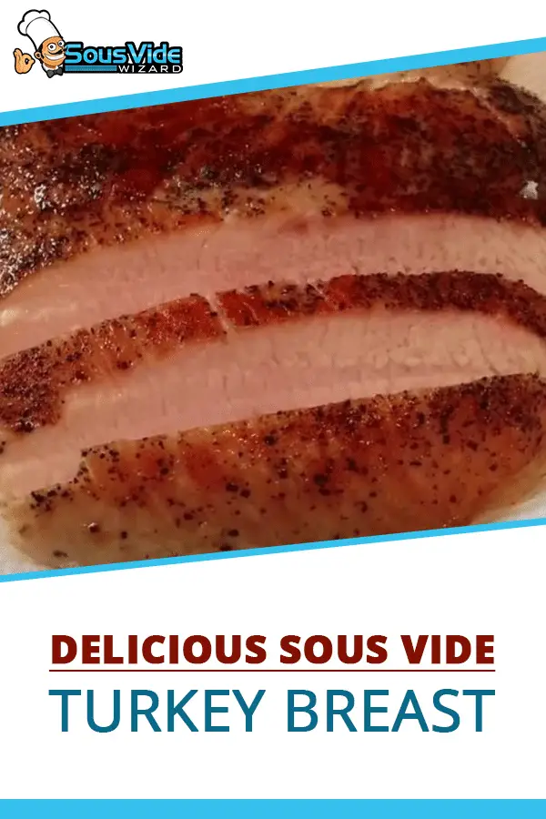 Delicious Sous Vide Turkey Breast - Sous Vide Wizard
